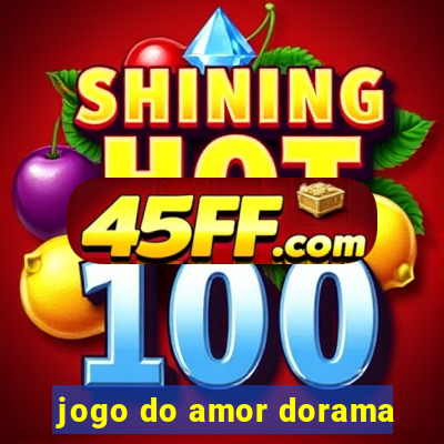 jogo do amor dorama